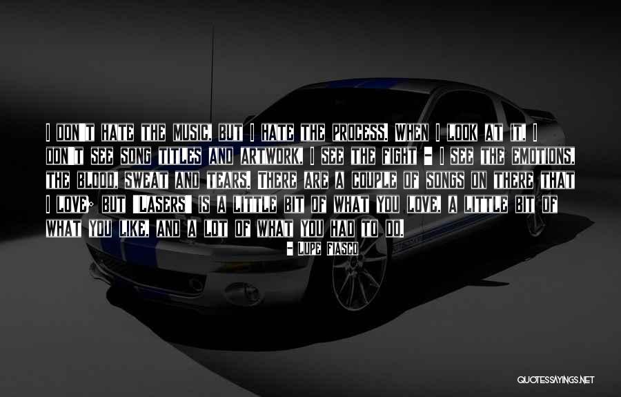 I Hate You But Love You Quotes By Lupe Fiasco I Hate You But Love You Quotes By Lupe Fiasco