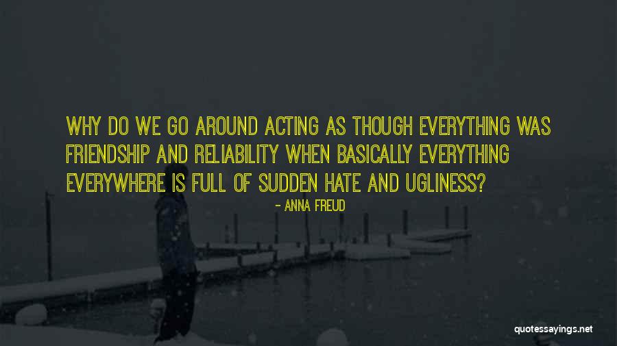 I Hate You Friendship Quotes By Anna Freud I Hate You Friendship Quotes By Anna Freud