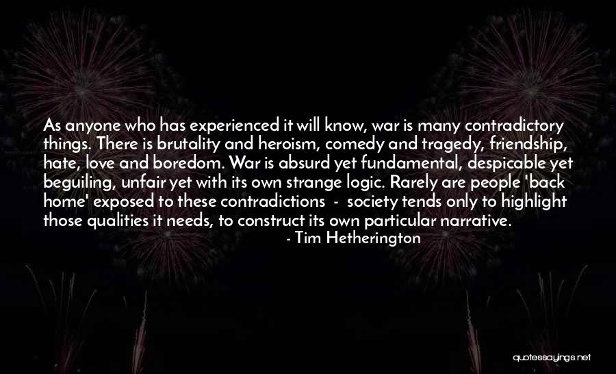 I Hate You Friendship Quotes By Tim Hetherington I Hate You Friendship Quotes By Tim Hetherington