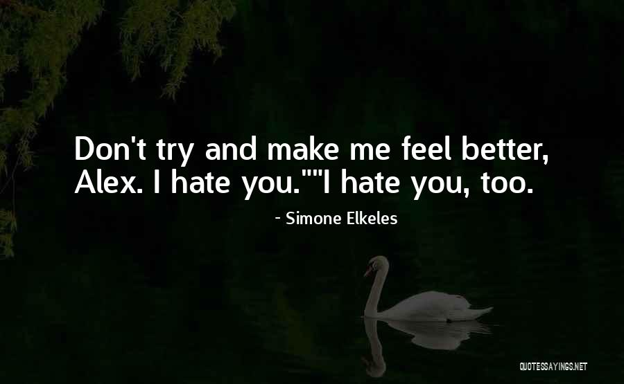 I Hate You Funny Quotes By Simone Elkeles I Hate You Funny Quotes By Simone Elkeles