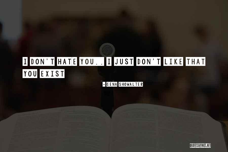 I Hate You Like Funny Quotes By Gena Showalter I Hate You Like Funny Quotes By Gena Showalter
