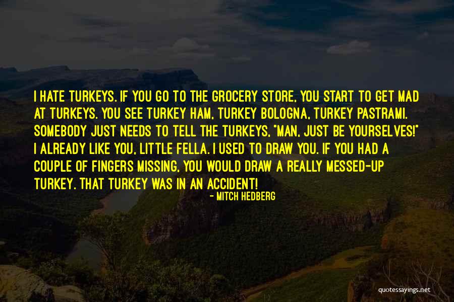I Hate You Like Funny Quotes By Mitch Hedberg I Hate You Like Funny Quotes By Mitch Hedberg