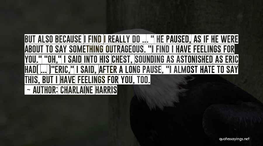 I Hate You Long Quotes By Charlaine Harris