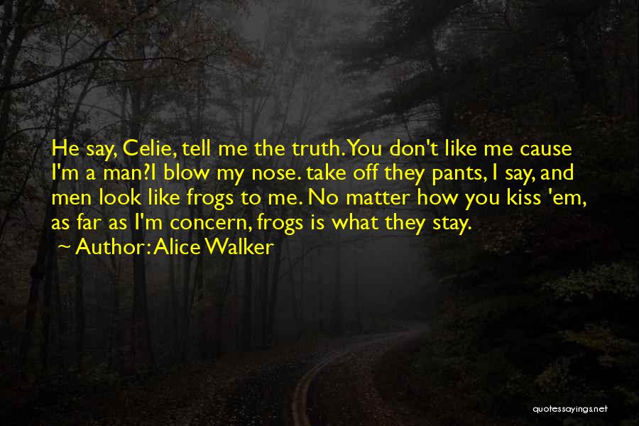 I Hate You Man Quotes By Alice Walker