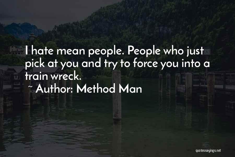 I Hate You Man Quotes By Method Man