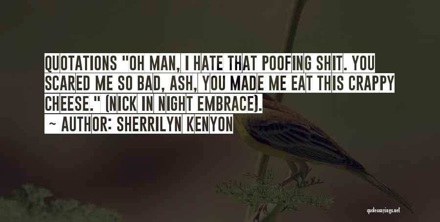 I Hate You Man Quotes By Sherrilyn Kenyon