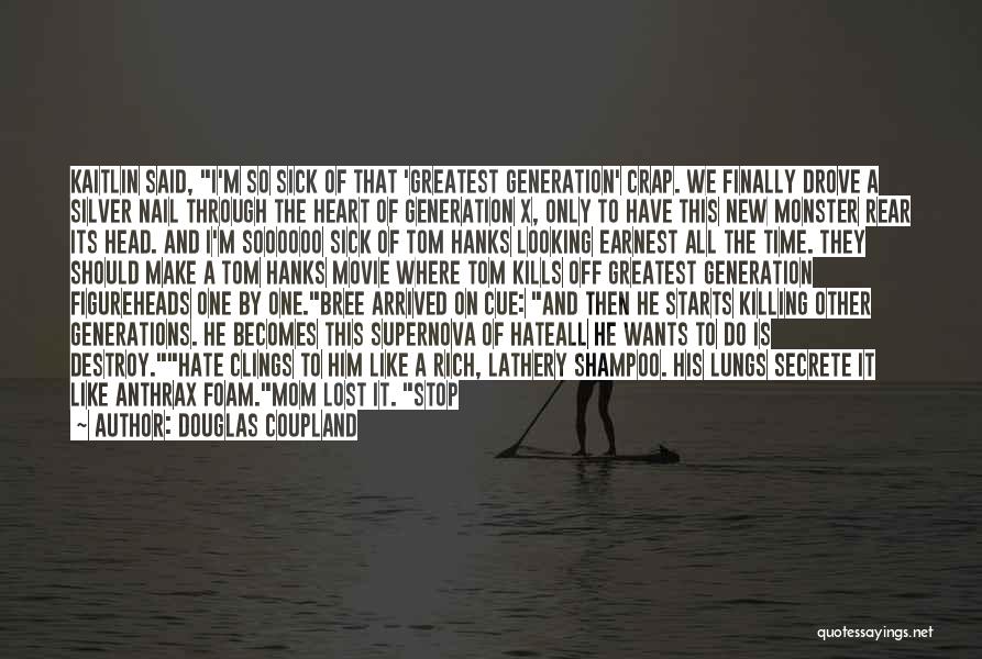 I Hate You Mom Quotes By Douglas Coupland I Hate You Mom Quotes By Douglas Coupland