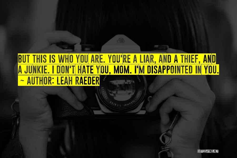 I Hate You Mom Quotes By Leah Raeder
