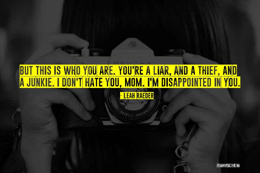 I Hate You Mom Quotes By Leah Raeder