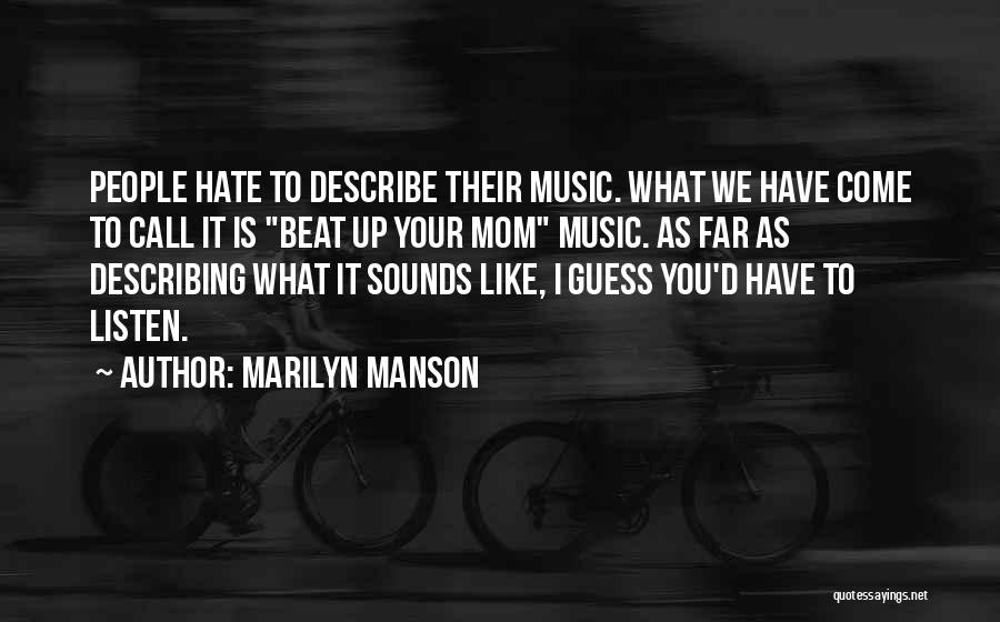 I Hate You Mom Quotes By Marilyn Manson