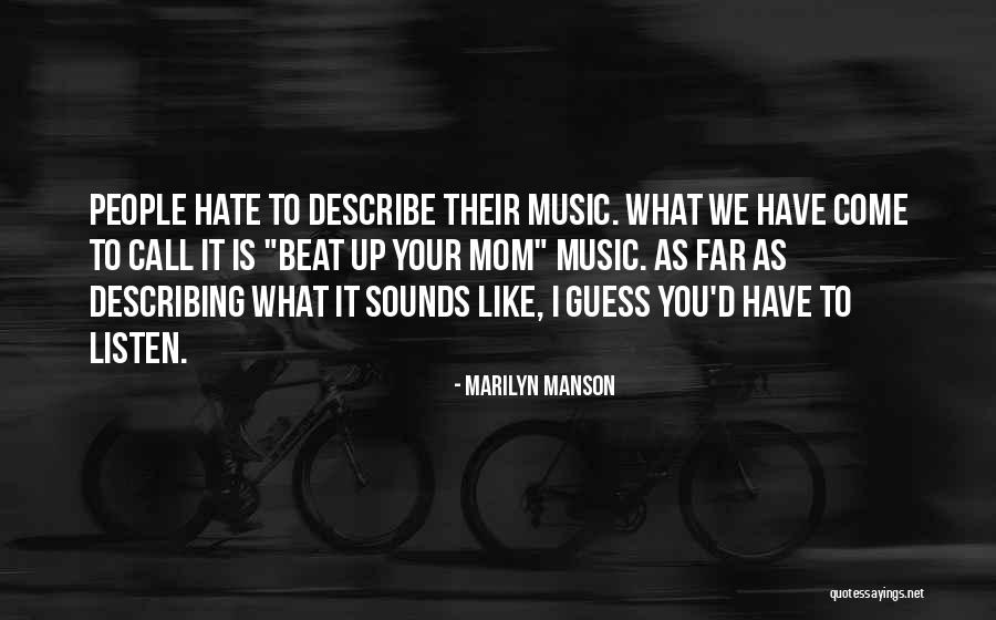 I Hate You Mom Quotes By Marilyn Manson