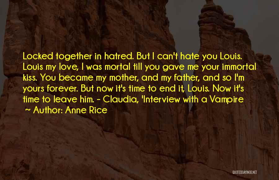 I Hate You Mother Quotes By Anne Rice
