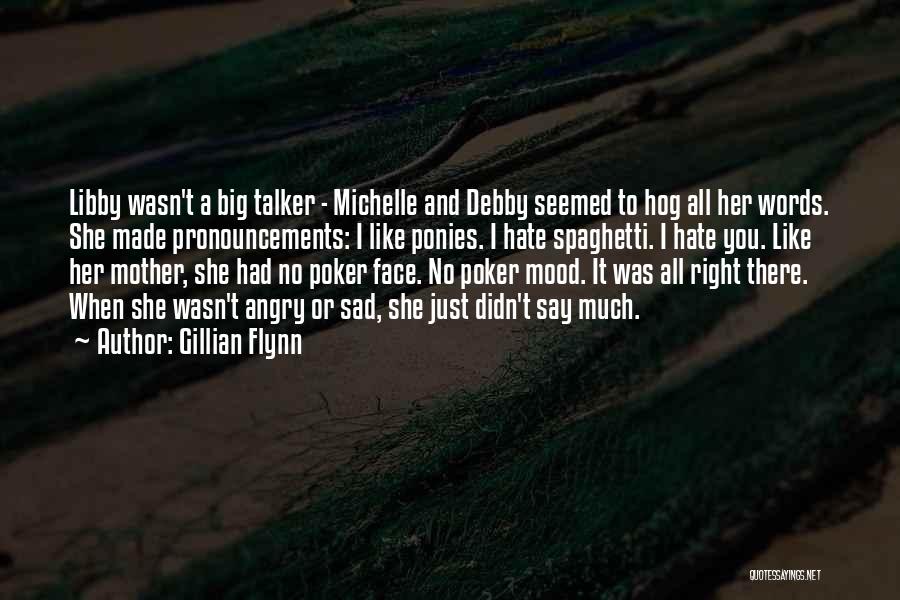 I Hate You Mother Quotes By Gillian Flynn