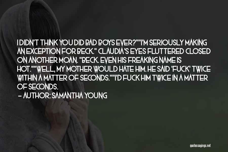 I Hate You Mother Quotes By Samantha Young