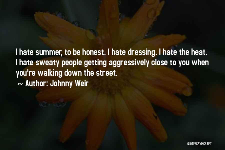 I Hate You Summer Quotes By Johnny Weir