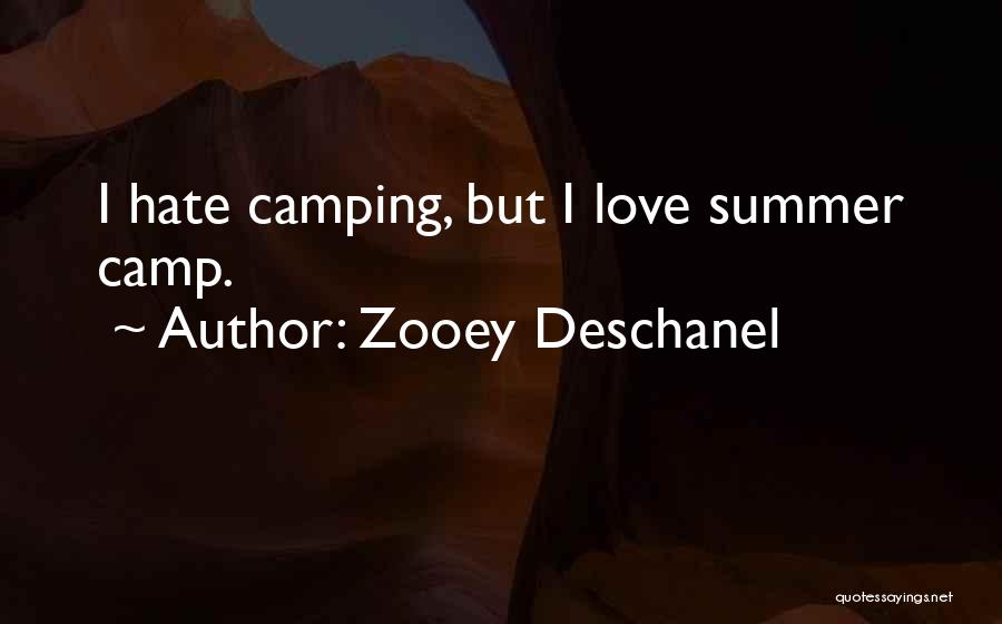 I Hate You Summer Quotes By Zooey Deschanel