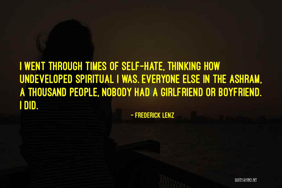 I Hate Your Girlfriend Quotes By Frederick Lenz