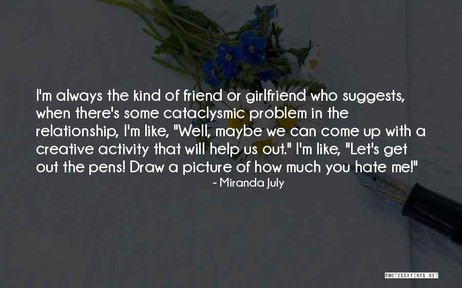 I Hate Your Girlfriend Quotes By Miranda July