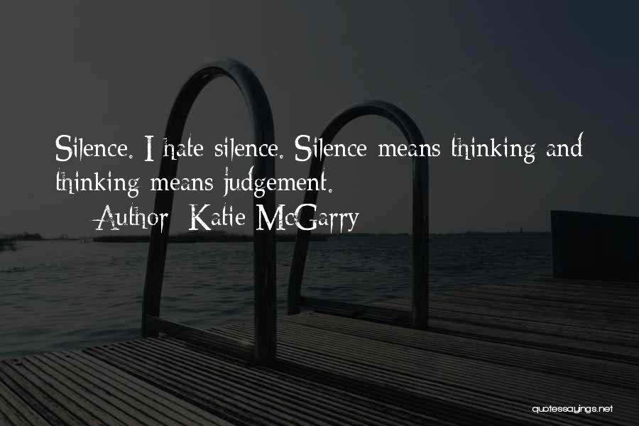 I Hate Your Silence Quotes By Katie McGarry