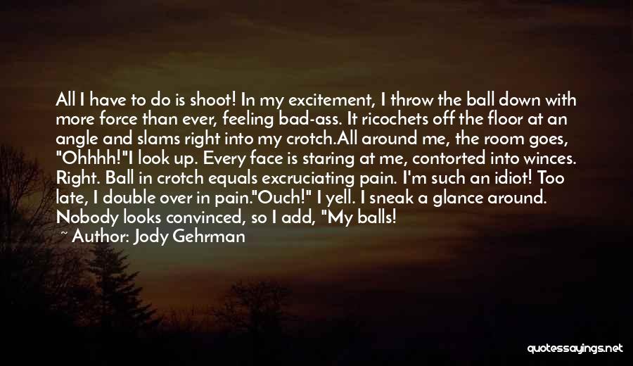 I Have A Bad Feeling Quotes By Jody Gehrman