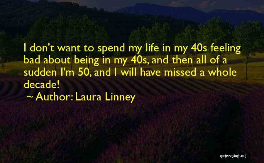 I Have A Bad Feeling Quotes By Laura Linney