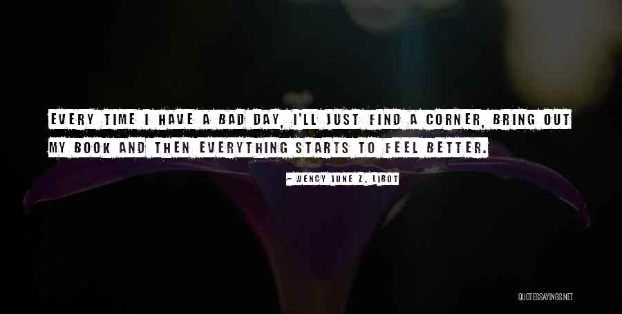 I Have A Bad Feeling Quotes By Wency June Z. Libot I Have A Bad Feeling Quotes By Wency June Z. Libot