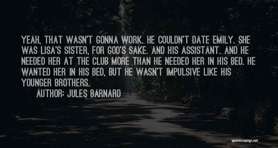 I Have A Date With My Bed Quotes By Jules Barnard