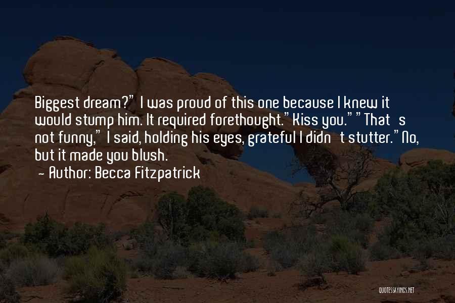 I Have A Dream Funny Quotes By Becca Fitzpatrick