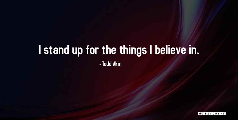 I Have A Ferocious Appetite Quotes By Todd Akin I Have A Ferocious Appetite Quotes By Todd Akin