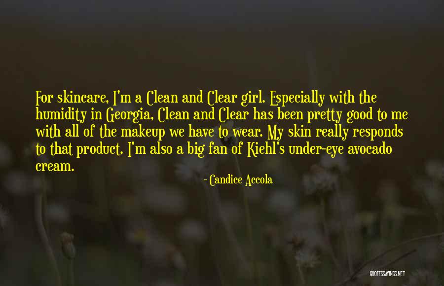 I Have A Good Girl Quotes By Candice Accola I Have A Good Girl Quotes By Candice Accola