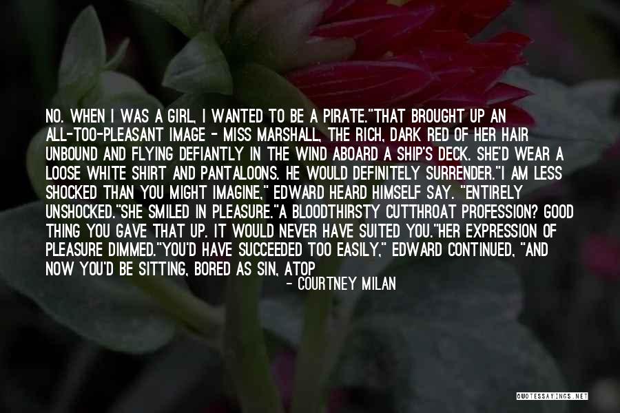 I Have A Good Girl Quotes By Courtney Milan I Have A Good Girl Quotes By Courtney Milan
