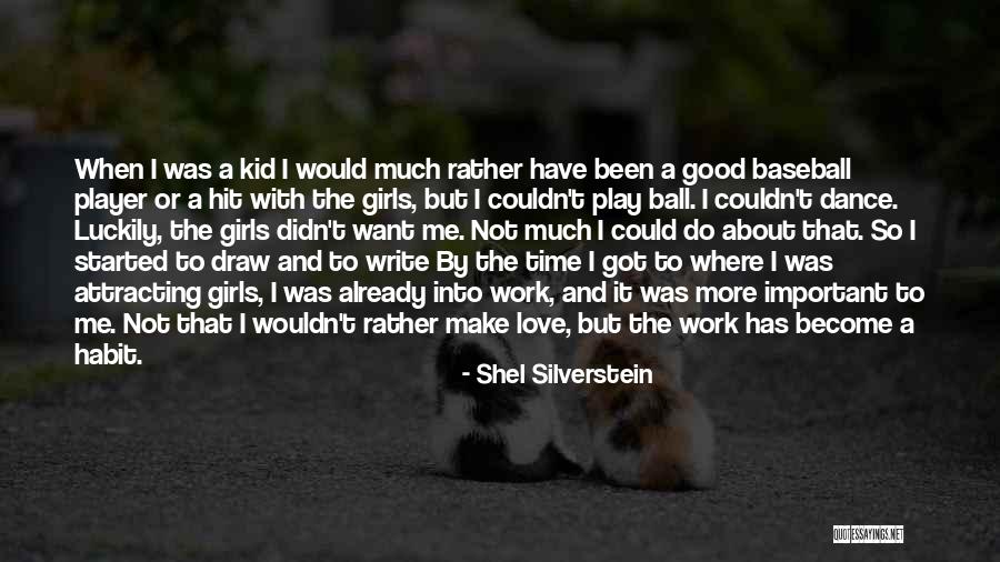 I Have A Good Girl Quotes By Shel Silverstein I Have A Good Girl Quotes By Shel Silverstein