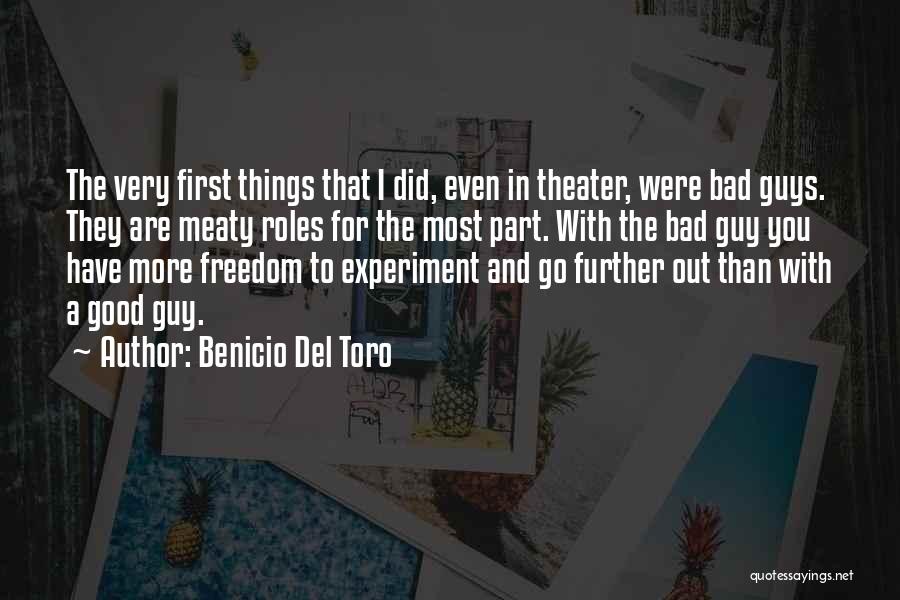 I Have A Good Guy Quotes By Benicio Del Toro