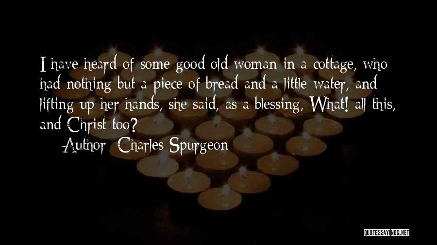 I Have A Good Woman Quotes By Charles Spurgeon