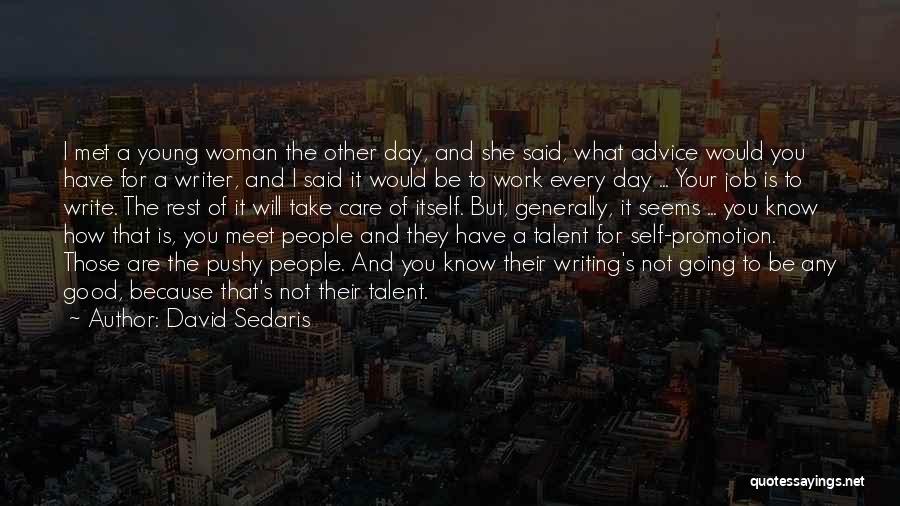 I Have A Good Woman Quotes By David Sedaris