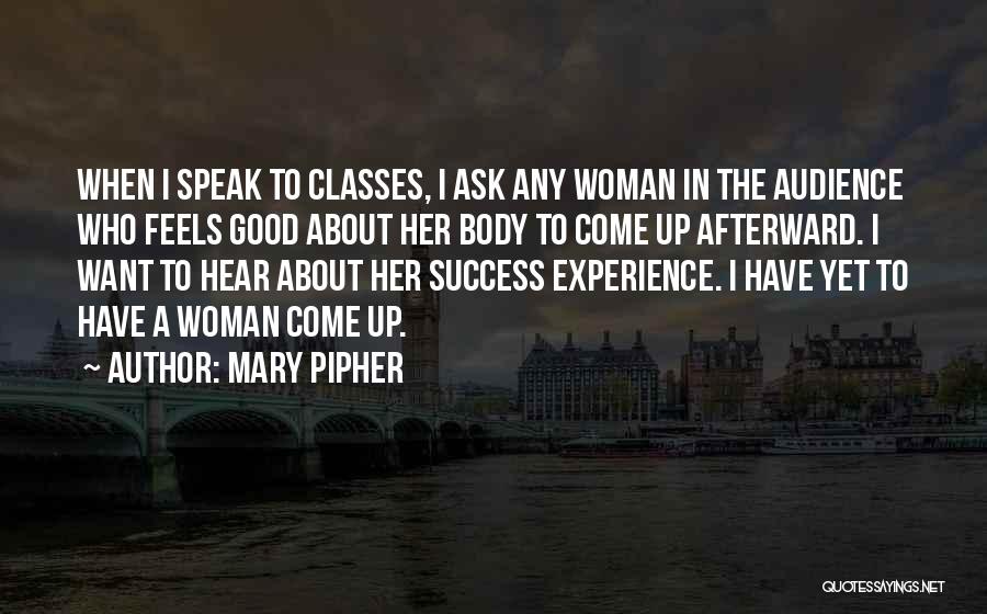 I Have A Good Woman Quotes By Mary Pipher