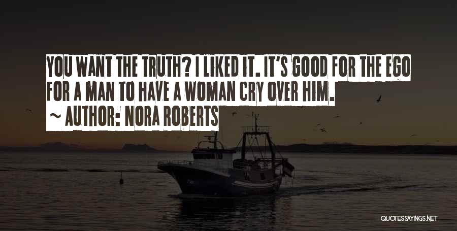 I Have A Good Woman Quotes By Nora Roberts