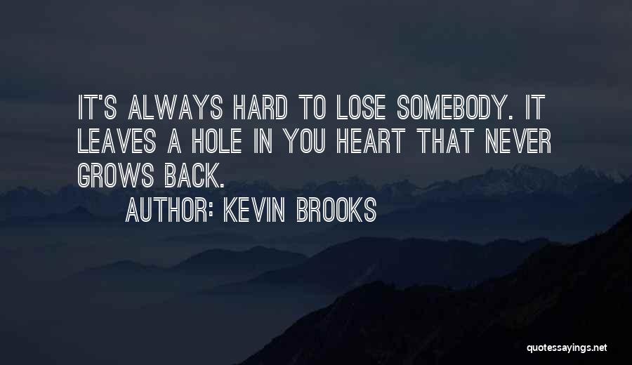 I Have A Hole In My Heart Quotes By Kevin Brooks