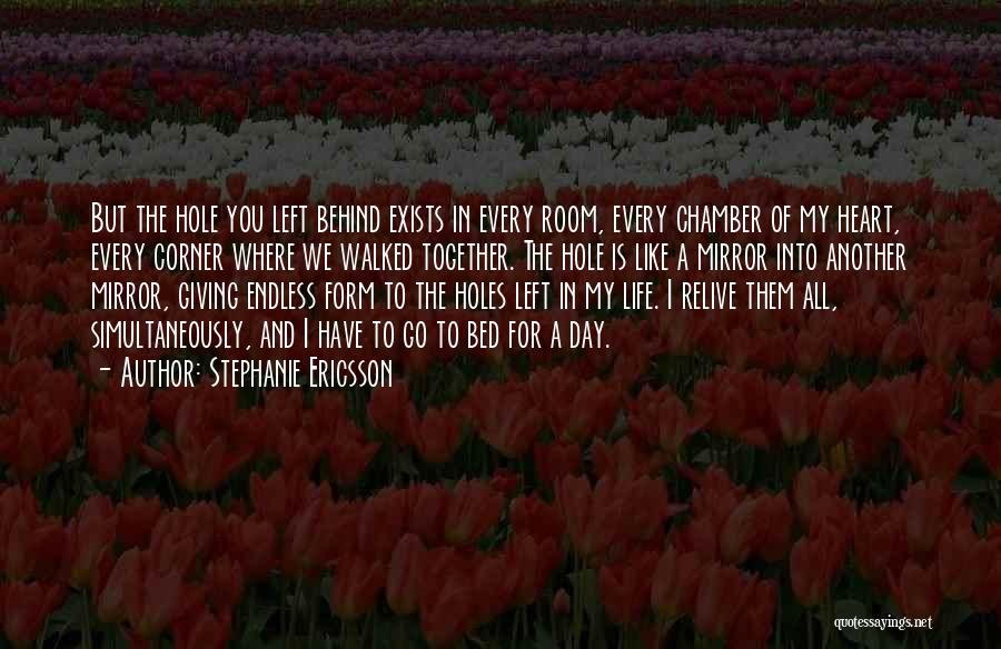 I Have A Hole In My Heart Quotes By Stephanie Ericsson