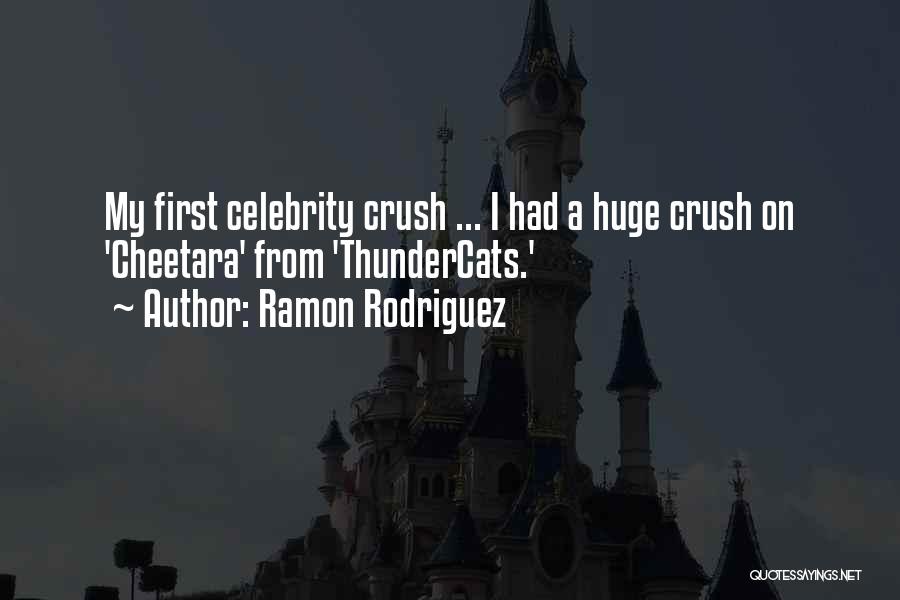 I Have A Huge Crush On You Quotes By Ramon Rodriguez