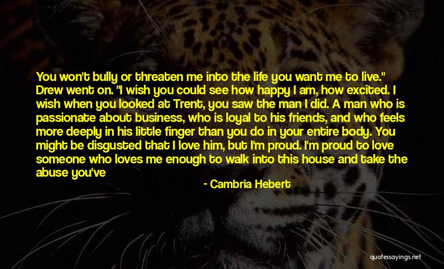 I Have A Man Who Loves Me Quotes By Cambria Hebert I Have A Man Who Loves Me Quotes By Cambria Hebert