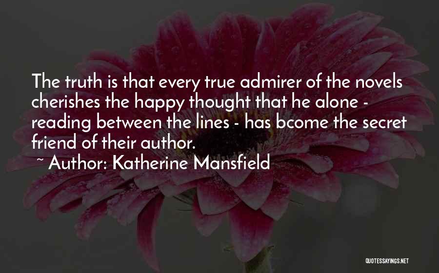 I Have A Secret Admirer Quotes By Katherine Mansfield