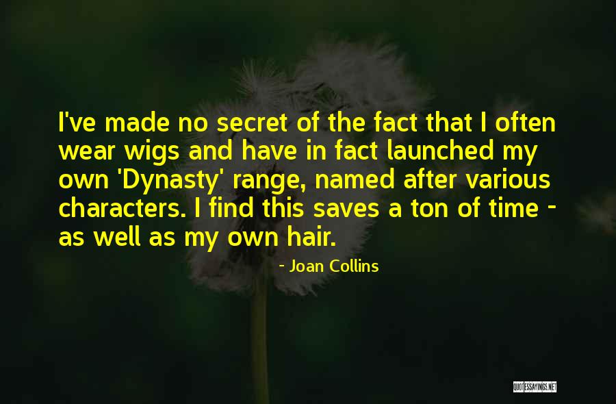 I Have A Secret Quotes By Joan Collins I Have A Secret Quotes By Joan Collins