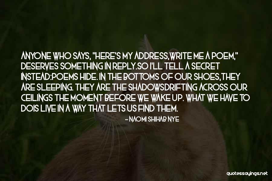 I Have A Secret Quotes By Naomi Shihab Nye I Have A Secret Quotes By Naomi Shihab Nye