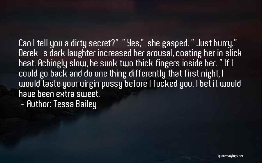 I Have A Secret Quotes By Tessa Bailey