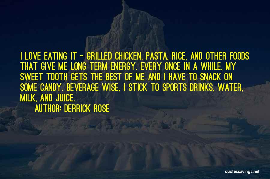 I Have A Sweet Tooth Quotes By Derrick Rose