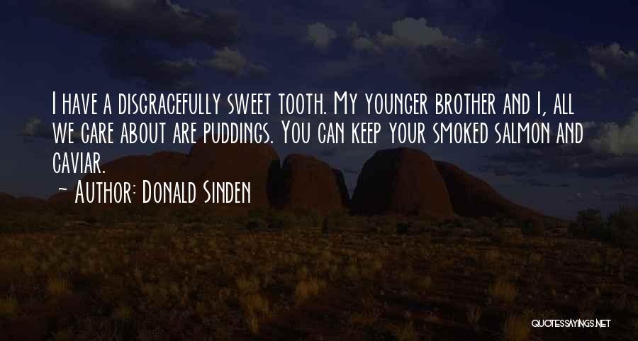 I Have A Sweet Tooth Quotes By Donald Sinden