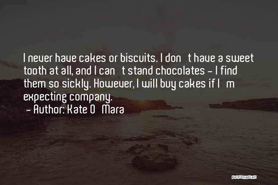 I Have A Sweet Tooth Quotes By Kate O'Mara