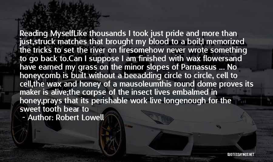 I Have A Sweet Tooth Quotes By Robert Lowell