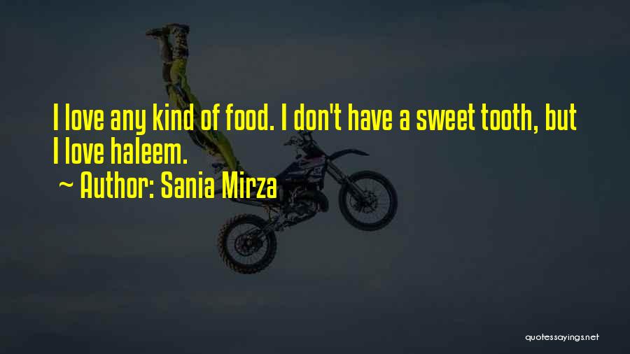 I Have A Sweet Tooth Quotes By Sania Mirza